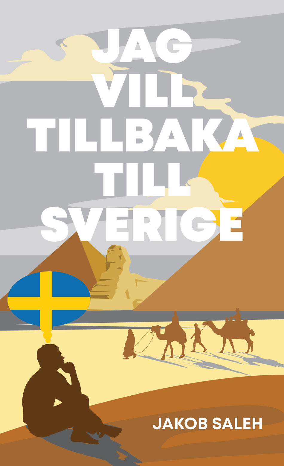 Valokuva kirjasta Jakob Saleh Jag vill tillbaka till Sverige, kuuluu tuoteryhmään Ruots lapset nuoret ja sarjakuvat.