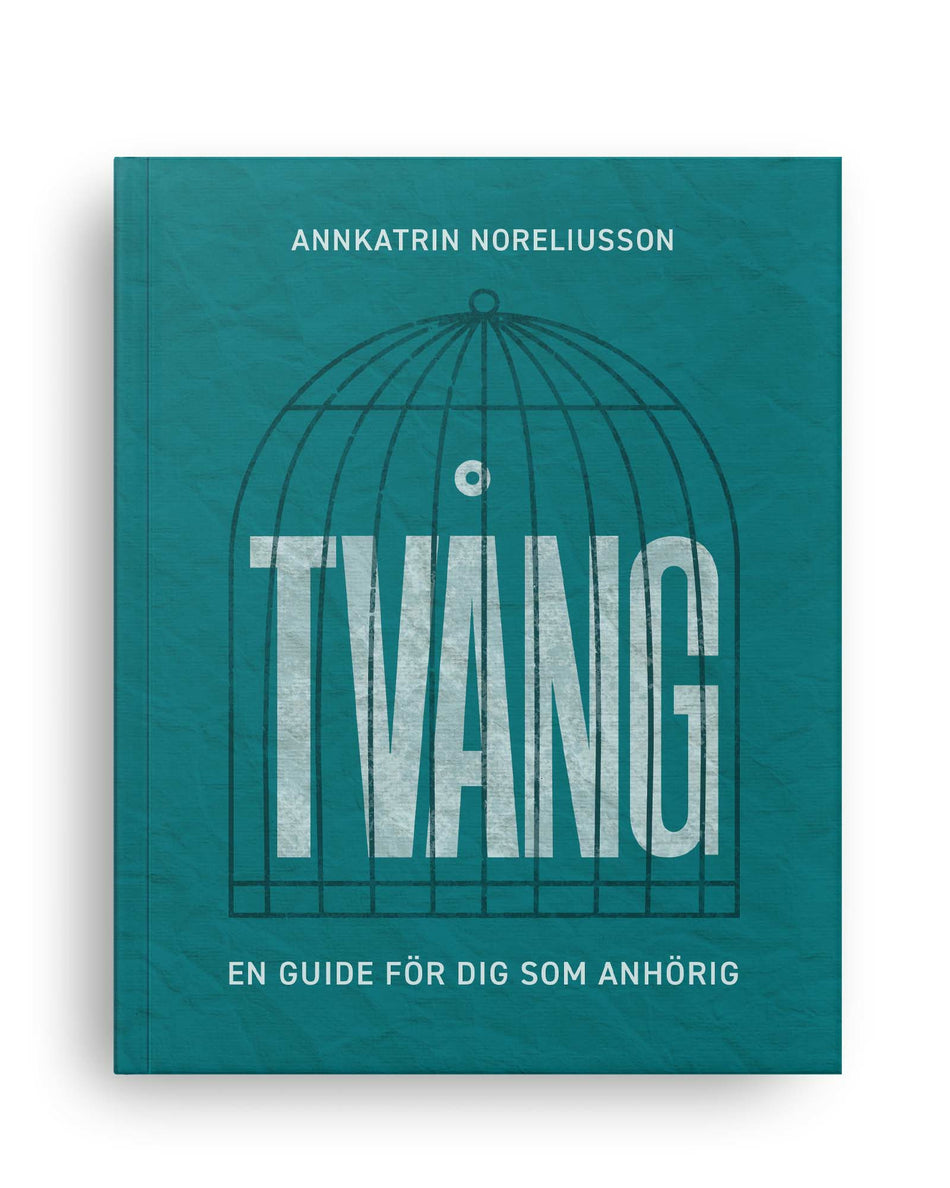 Valokuva kirjasta AnnKatrin Noreliusson Tvång : en guide för dig som anhörig, kuuluu tuoteryhmään Ruots muu tieto.