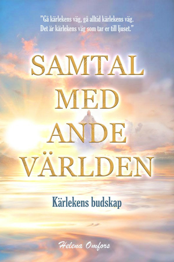 Valokuva kirjasta Helena Omfors Samtal med andevärlden - kärlekens budskap, kuuluu tuoteryhmään Ruots muu tieto.