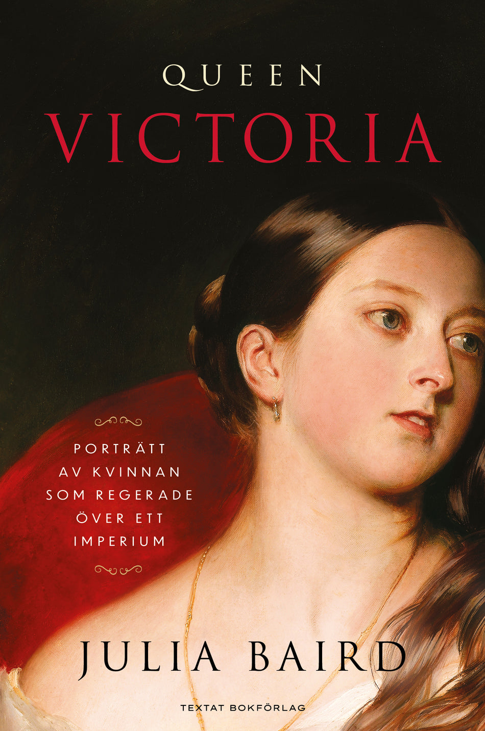 Valokuva kirjasta Julia Baird Queen Victoria : porträtt av kvinnan som regerade över ett imperium, kuuluu tuoteryhmään Ruots muu tieto.