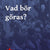Tuotteen Vad bör göras? pikkukuva 1