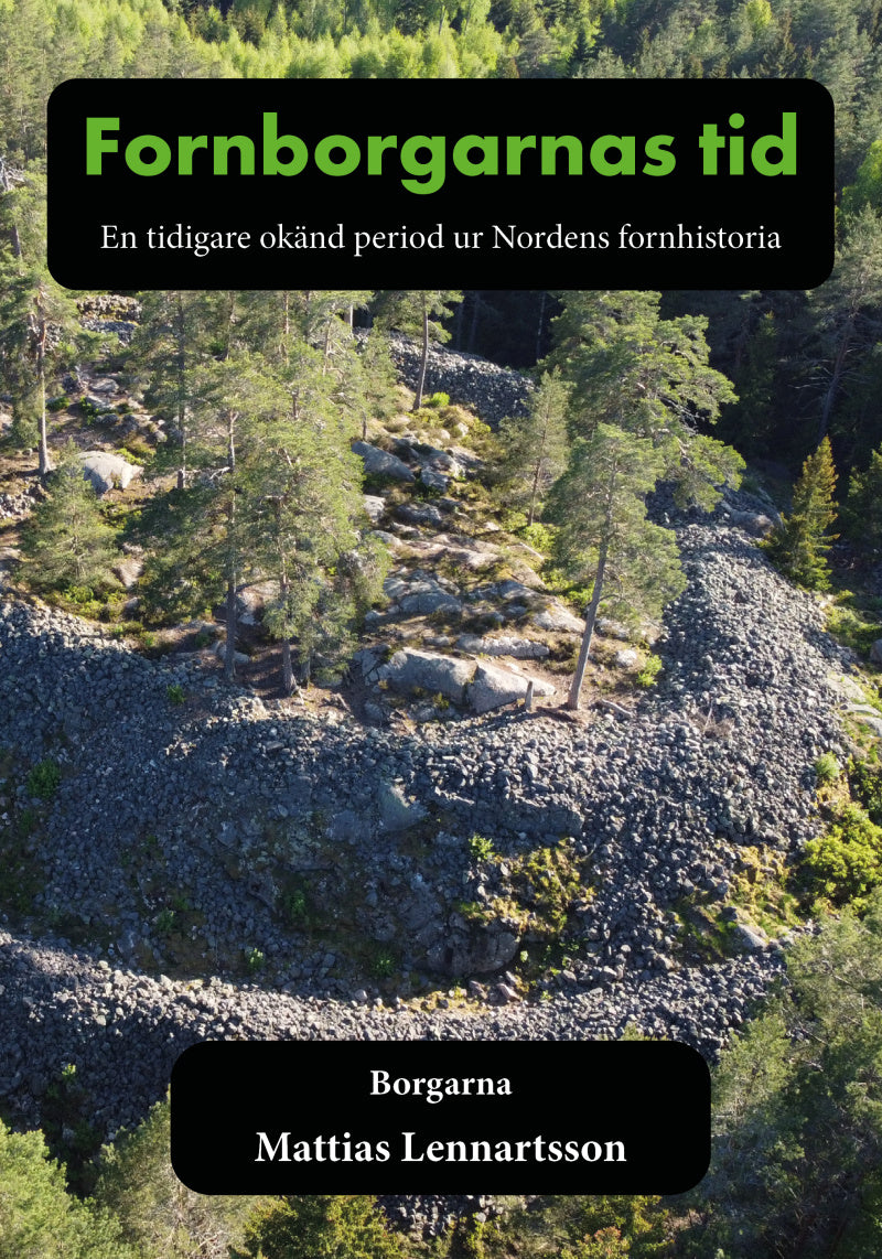 Valokuva kirjasta Mattias Lennartsson Fornborgarnas tid : en tidigare okänd period ur Nordens fornhistoria. Del 1, Borgarna, kuuluu tuoteryhmään Ruots muu tieto.