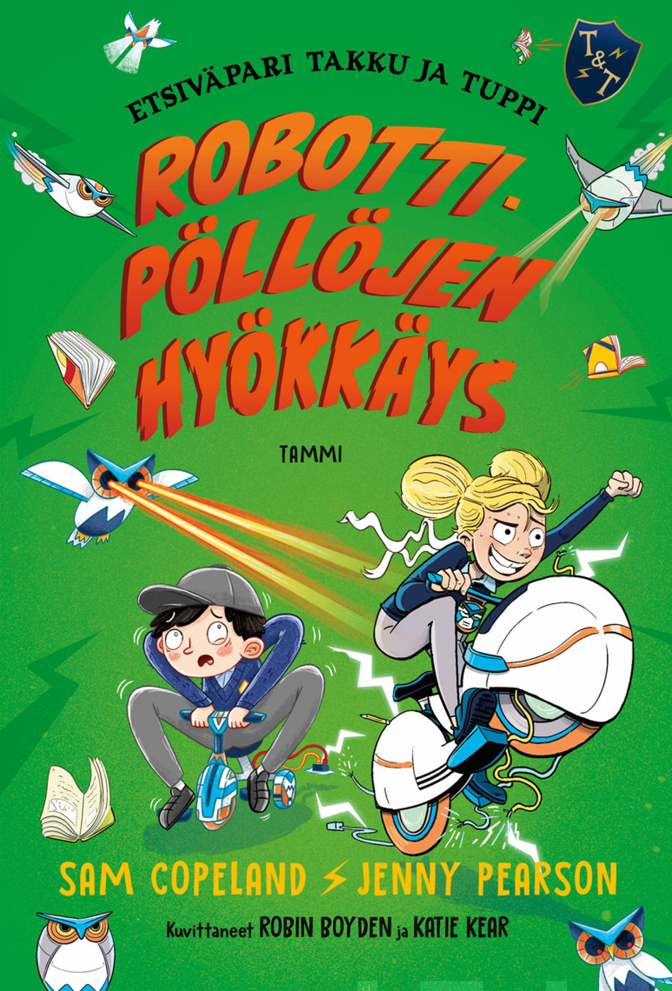 Valokuva kirjasta Sam Copeland / Jenny Pearson Robottipöllöjen hyökkäys. Etsiväpari Takku ja Tuppi, kuuluu tuoteryhmään Lasten romaanit lorut ja runot.
