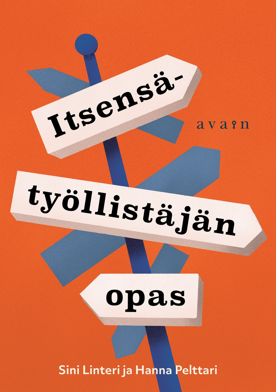 Valokuva kirjasta Sini Linteri / Hanna Pelttari Itsensätyöllistäjän opas, kuuluu tuoteryhmään Talous yhteiskunta.