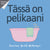 Tuotteen Tässä on pelikaani pikkukuva 1