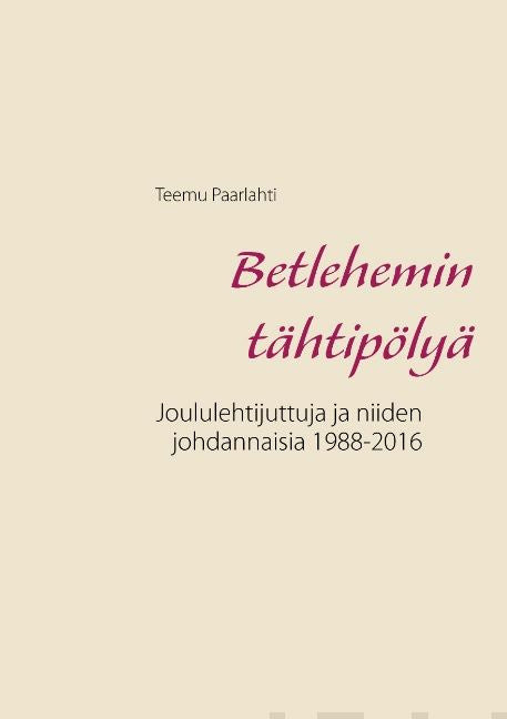Valokuva kirjasta Teemu Paarlahti Betlehemin tähtipölyä, kuuluu tuoteryhmään Muut kaunokirjat.