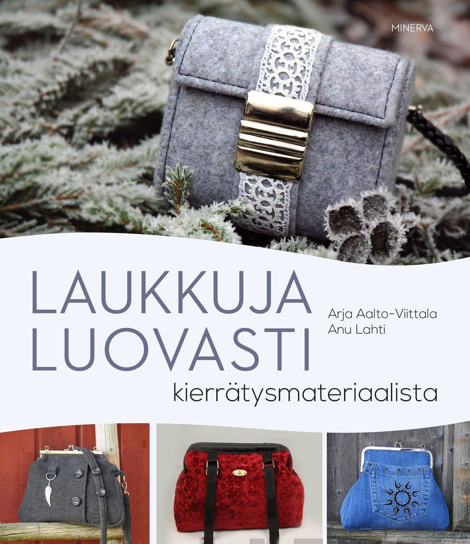 Valokuva kirjasta Arja Aalto-Viittala / Anu Lahti Laukkuja luovasti kierrätysmateriaalista, kuuluu tuoteryhmään Urheilu harrasteet.