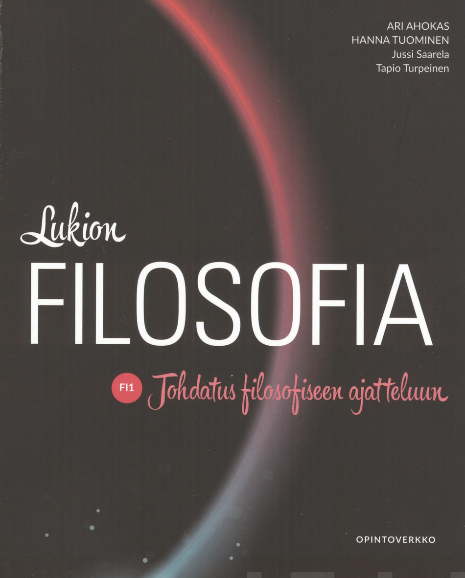 Valokuva kirjasta Ari Ahokas / Hanna Tuominen / Jussi Saarela / Tapio Turpeinen Lukion filosofia FI1 (LOPS21), kuuluu tuoteryhmään Lukiokirjat.