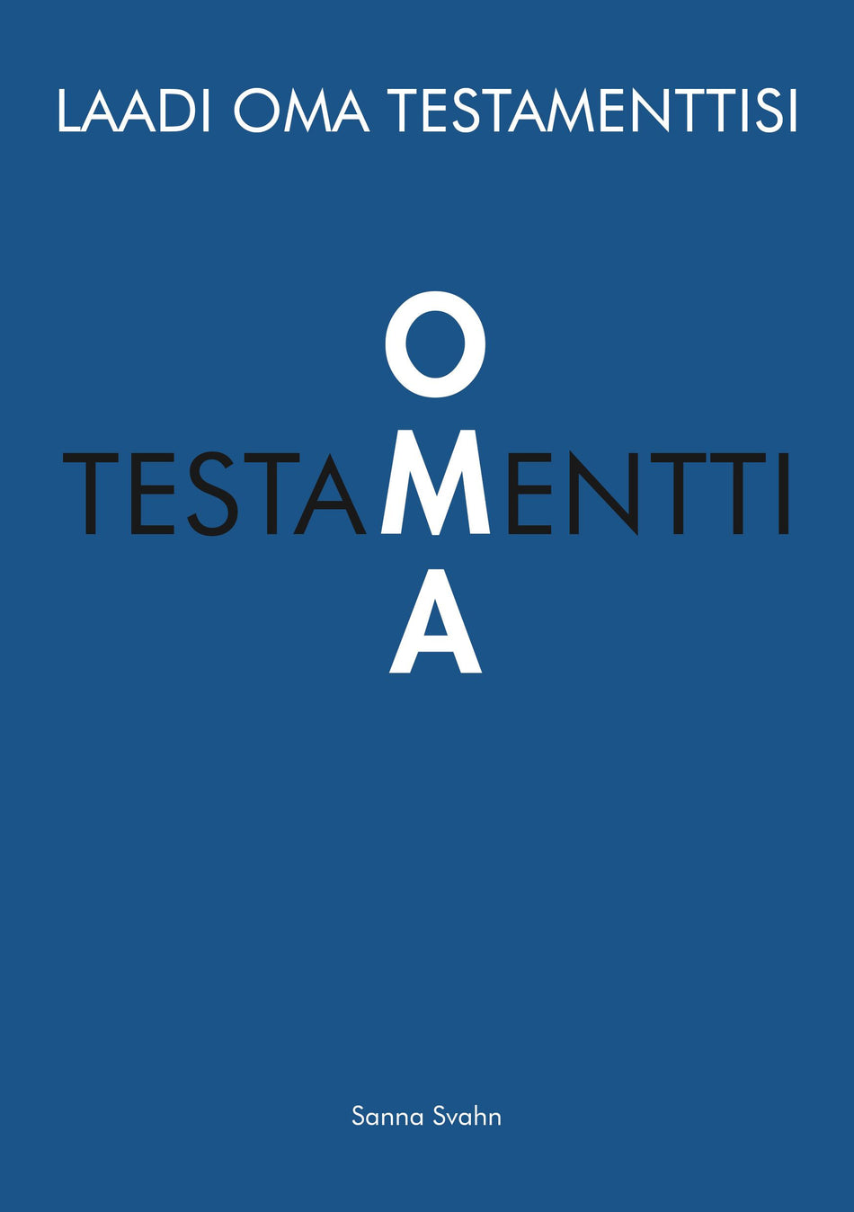 Valokuva kirjasta Sanna Svahn OMA Testamentti, kuuluu tuoteryhmään Talous yhteiskunta.