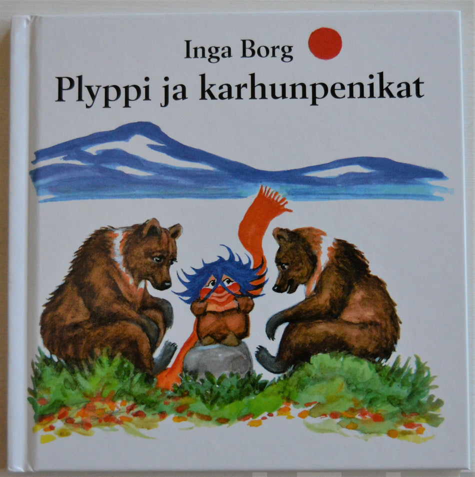Valokuva kirjasta Inga Borg Plyppi ja karhunpenikat, kuuluu tuoteryhmään Lasten romaanit lorut ja runot.