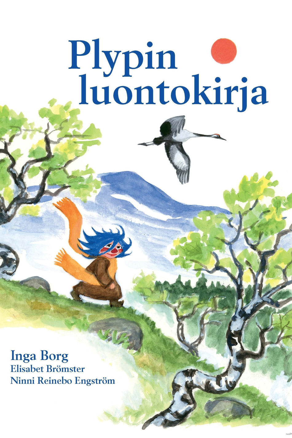 Valokuva kirjasta Inga Borg / Elisabet Brömster / Ninni Reinebo Engström Plypin luontokirja, kuuluu tuoteryhmään Lasten romaanit lorut ja runot.