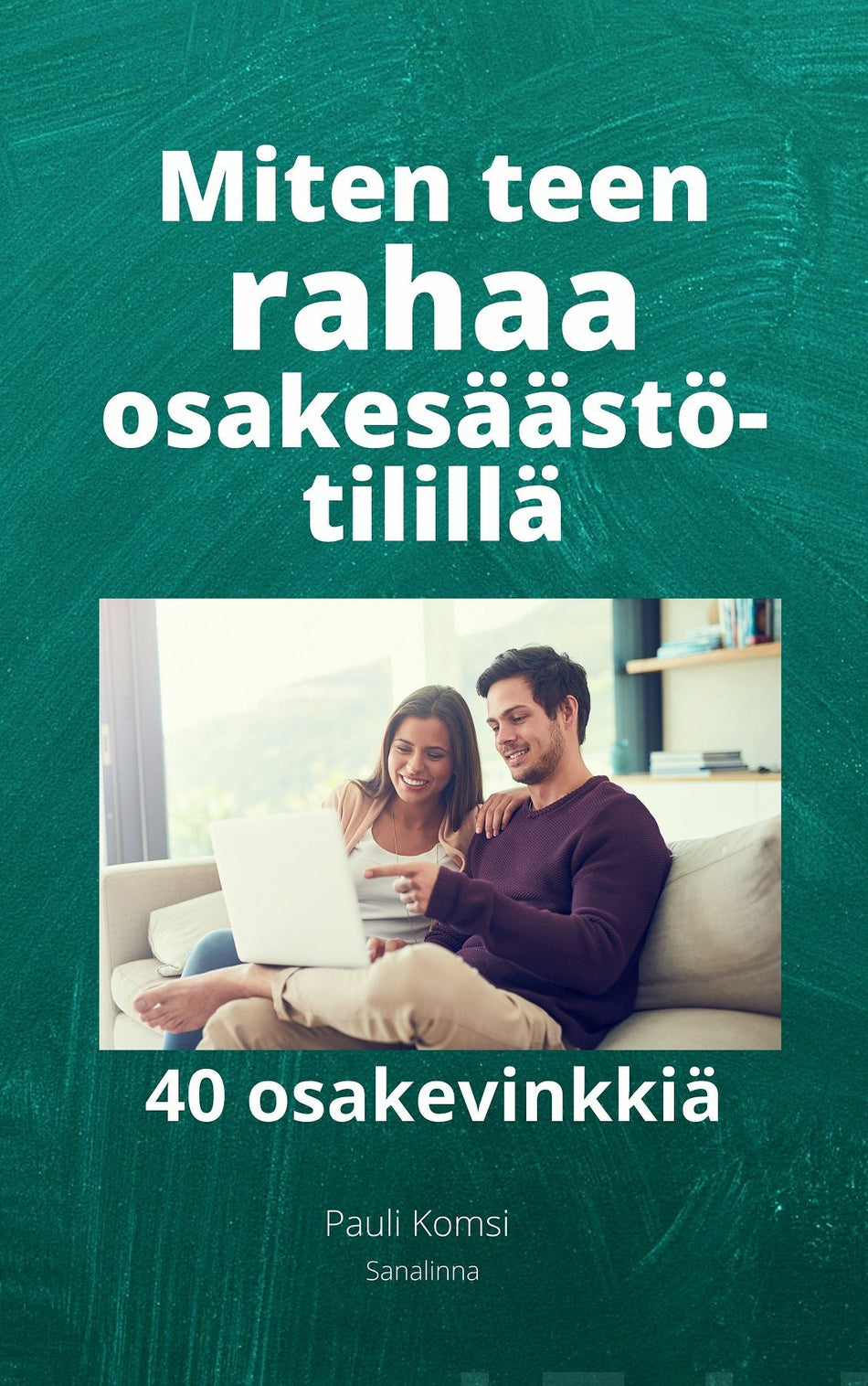 Valokuva kirjasta Komsi Pauli Miten teen rahaa osakesäästötilillä, kuuluu tuoteryhmään Talous yhteiskunta.
