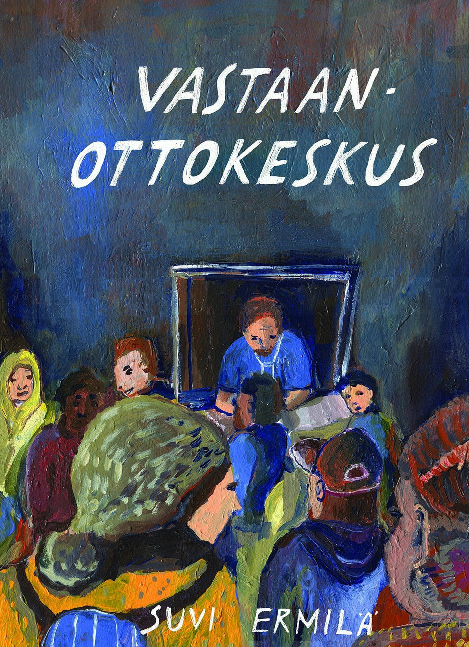 Valokuva kirjasta Suvi Ermilä Vastaanottokeskus, kuuluu tuoteryhmään Sarjakuvat.