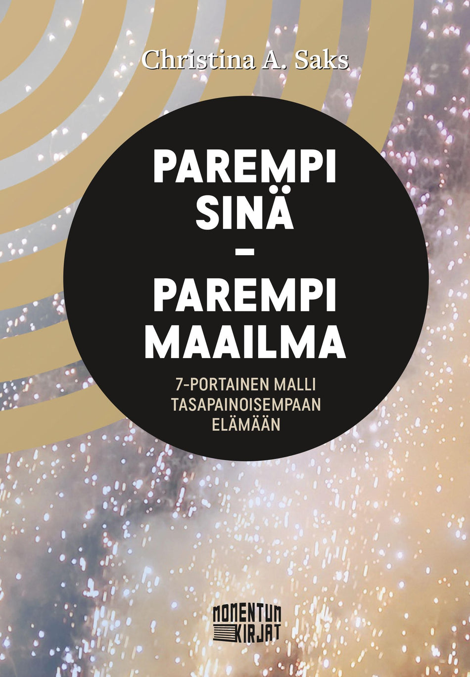 Valokuva kirjasta Christina A. Saks Parempi sinä - parempi maailma, kuuluu tuoteryhmään Psykologia filosofia.