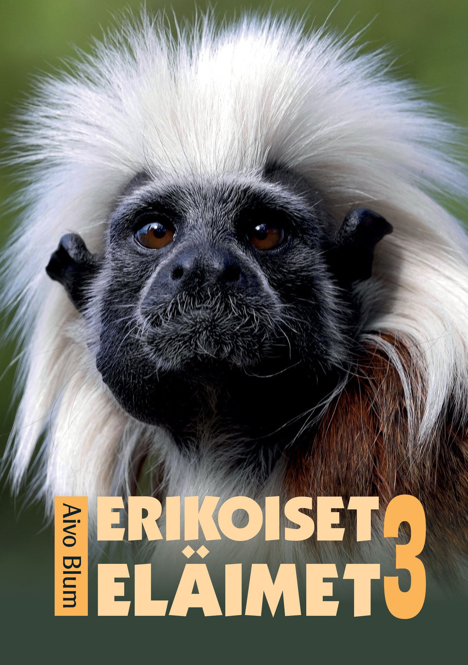 Valokuva kirjasta Aivo Blum Erikoiset eläimet 3, kuuluu tuoteryhmään Lasten ja nuorten tietokirjat.