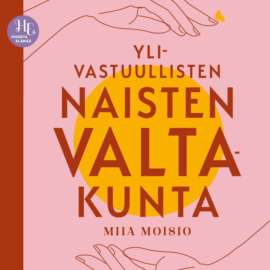 Valokuva kirjasta Miia Moisio Ylivastuullisten naisten valtakunta, kuuluu tuoteryhmään Äänikirjat tieto.