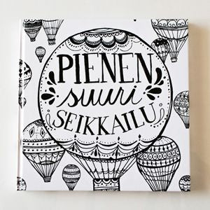 Valokuva kirjasta Sanna-Mari Sillanpää Pienen suuri seikkailu, kuuluu tuoteryhmään Muut tietokirjat.
