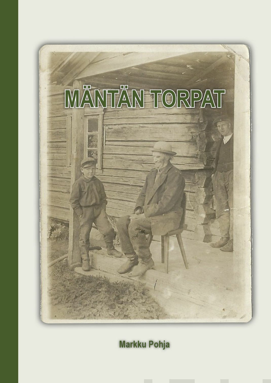 Valokuva kirjasta Markku Pohja Mäntän torpat, kuuluu tuoteryhmään Historia.