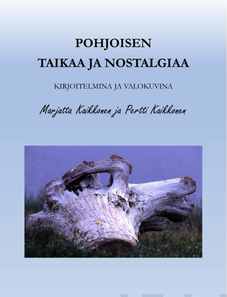 Valokuva kirjasta Marjatta Kaikkonen Pohjoisen taikaa ja nostalgiaa, kuuluu tuoteryhmään Matkat.