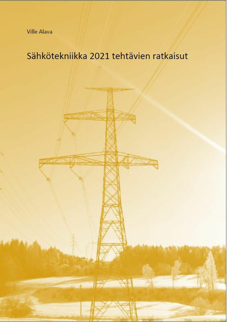 Valokuva kirjasta Ville Alava Sähkötekniikka 2021 tehtävien ratkaisut, kuuluu tuoteryhmään K-kirjat.