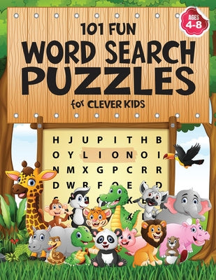 Valokuva kirjasta Jennifer L. Trace / Kc Press / Kids Activity Publishing 101 Fun Word Search Puzzles for Clever Kids 4-8: First Kids Word Search Puzzle Book ages 4-6 &amp; 6-8. Word for Word Wonder Words Activity for Children 4, kuuluu tuoteryhmään Ulk lasten- ja nuortenkirjat.