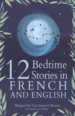 Valokuva kirjasta Angela Yuriko Smith / Doodles &amp;. Safari 12 French Bedtime Stories for Kids: Short Story Books in French and English Ages 3+ Bilingual Bed Time Stories Collection for Children and Toddlers, kuuluu tuoteryhmään Ulk lasten- ja nuortenkirjat.