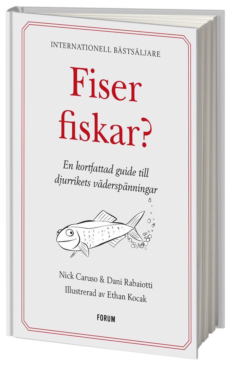 Valokuva kirjasta Nick Caruso / Dani Rabaiotti Fiser fiskar? : en kortfattad guide till djurrikets väderspänningar, kuuluu tuoteryhmään Ruots harrasteet taide.