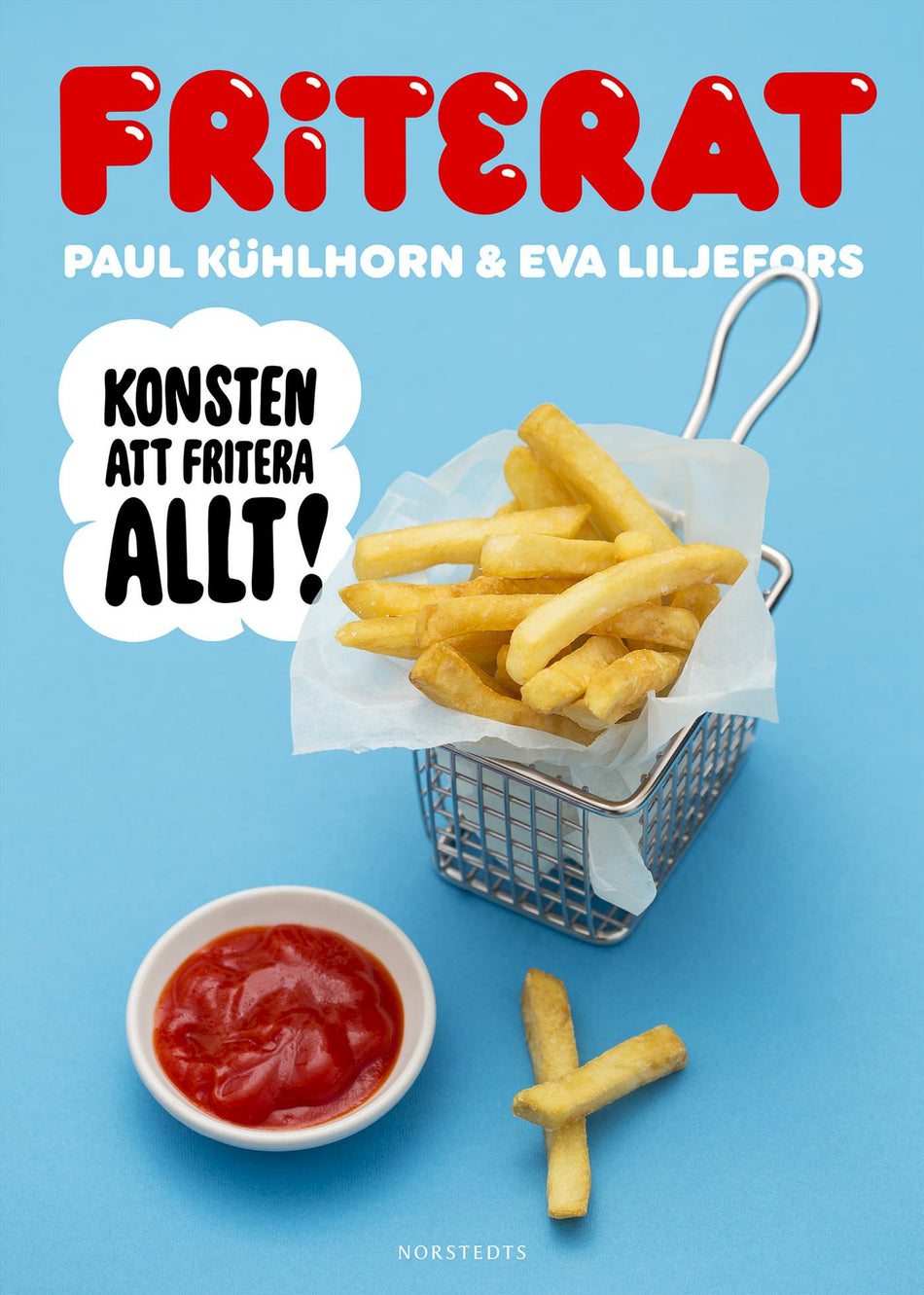 Valokuva kirjasta Paul Kühlhorn / Eva Liljefors Friterat : konsten att fritera allt!, kuuluu tuoteryhmään Ruots harrasteet taide.