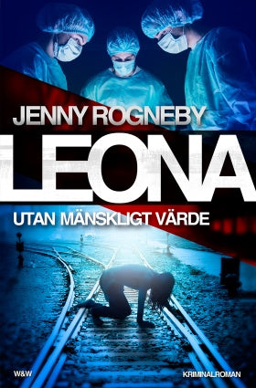 Valokuva kirjasta Jenny Rogneby Leona. Utan mänskligt värde, kuuluu tuoteryhmään Ruots kaunokirjat.