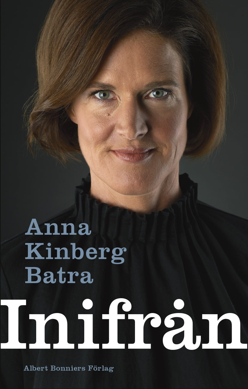 Valokuva kirjasta Anna Kinberg Batra Inifrån, kuuluu tuoteryhmään Ruots muu tieto.