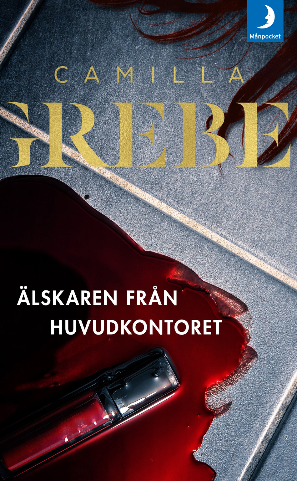Valokuva kirjasta Camilla Grebe Älskaren från huvudkontoret, kuuluu tuoteryhmään Ruots kaunokirjat.