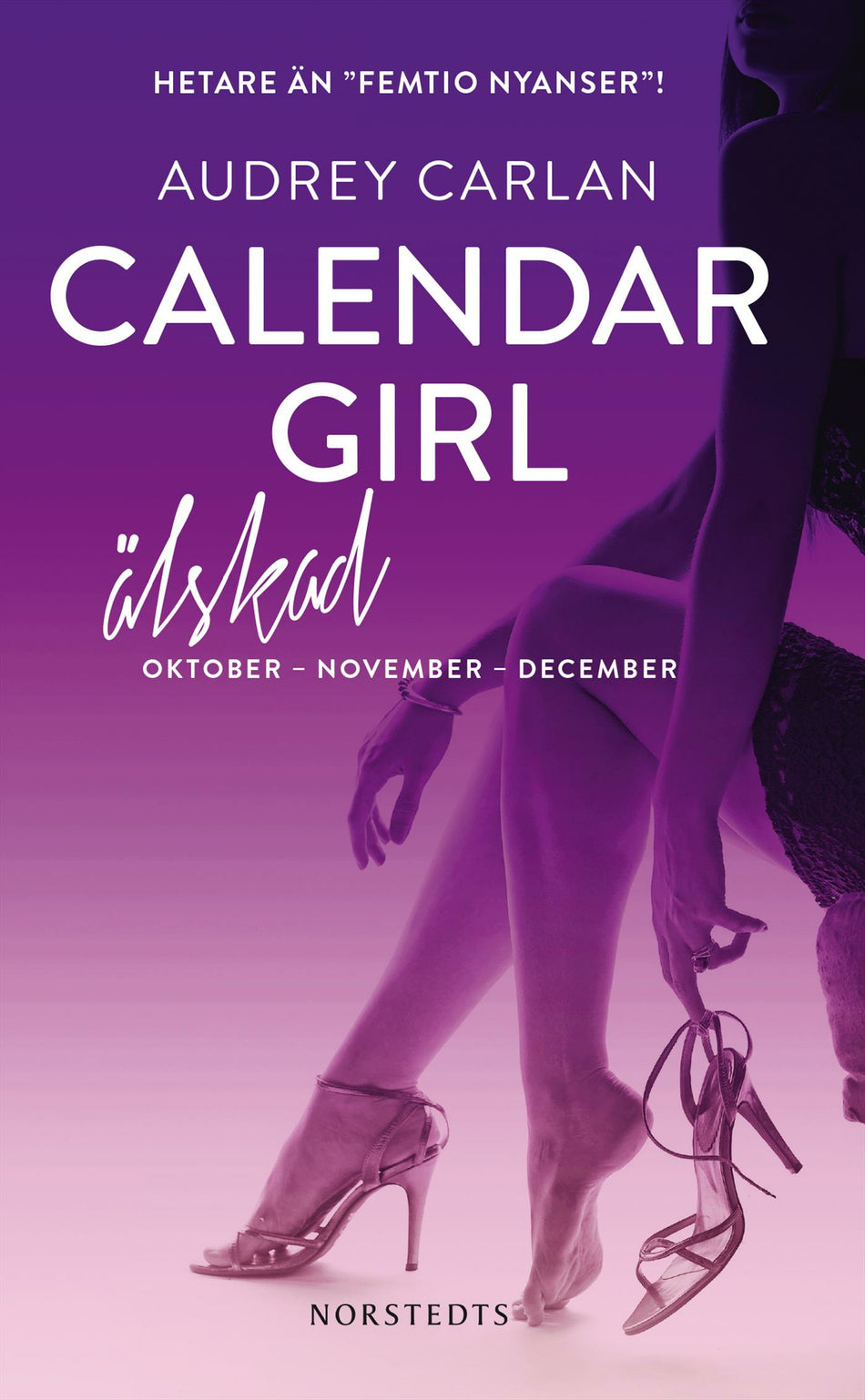 Valokuva kirjasta Audrey Carlan Calendar Girl. Älskad : Oktober, November, December, kuuluu tuoteryhmään Ruots kaunokirjat.
