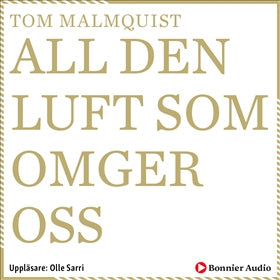 Valokuva kirjasta Tom Malmquist All den luft som omger oss, kuuluu tuoteryhmään Ruots kaunokirjat.