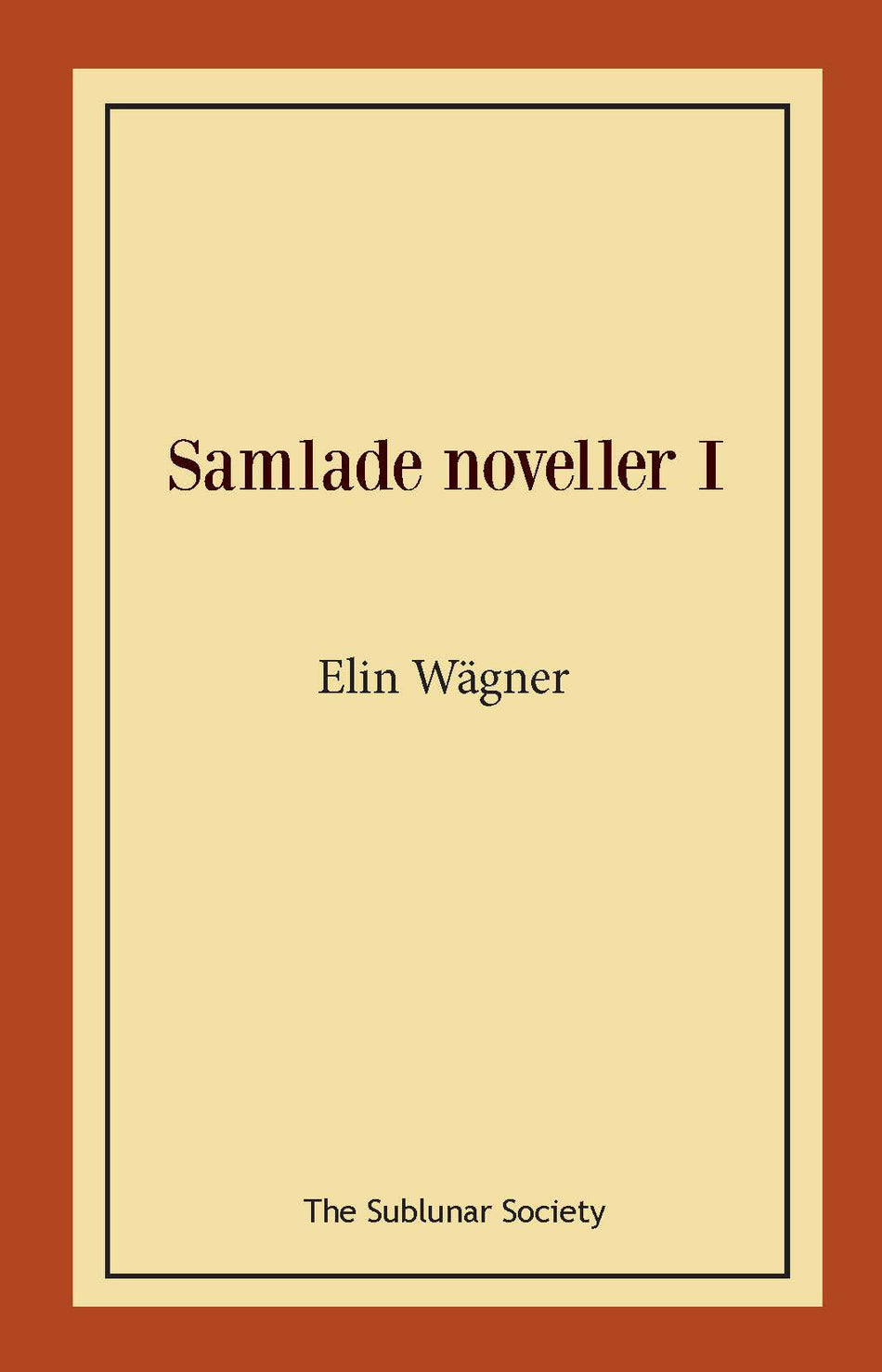 Valokuva kirjasta Elin Wägner Samlade noveller I, kuuluu tuoteryhmään Ruots kaunokirjat.