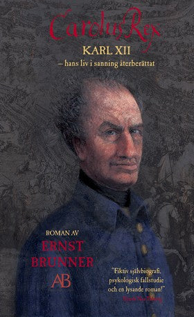 Valokuva kirjasta Ernst Brunner Carolus Rex : hans liv i sanning återberättat, kuuluu tuoteryhmään Ruots kaunokirjat.