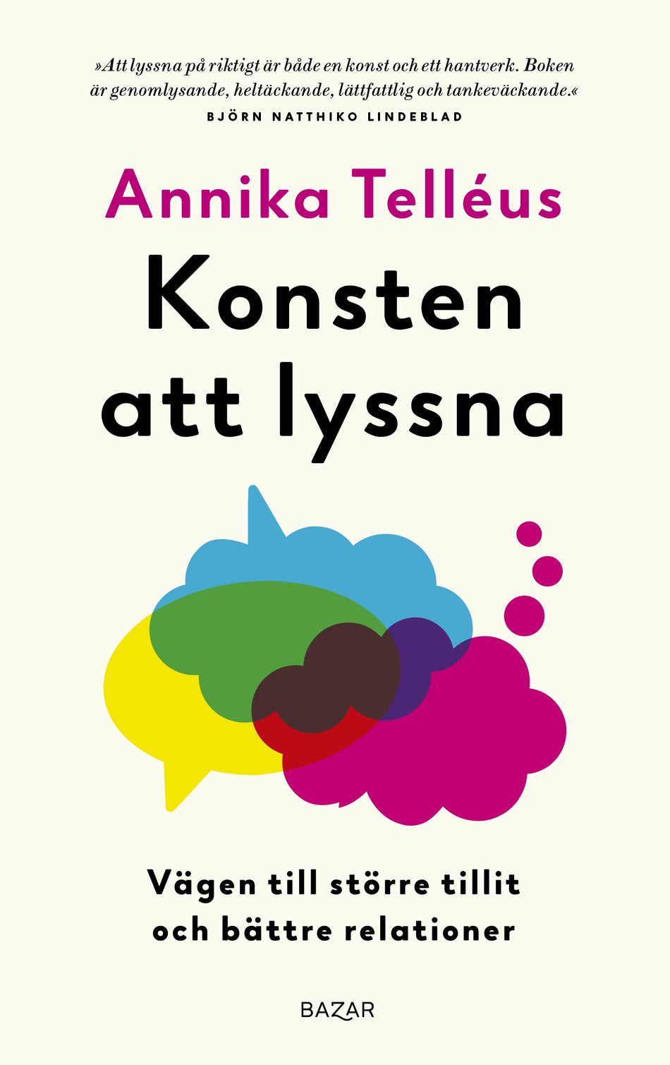 Valokuva kirjasta Annika Telléus Konsten att lyssna : vägen till större tillit och bättre relationer, kuuluu tuoteryhmään Ruots muu tieto.