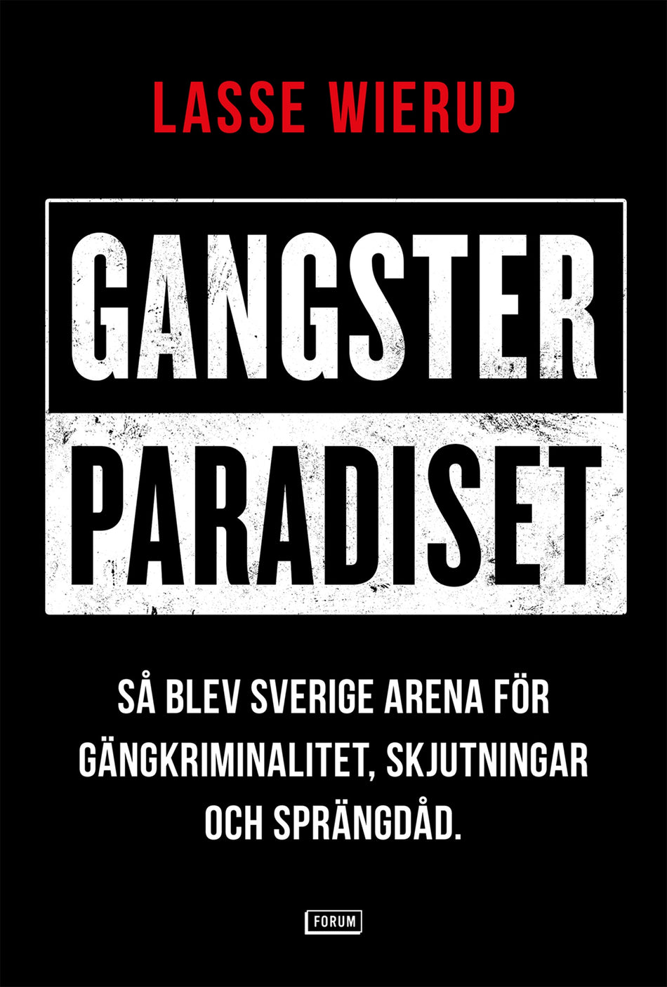 Valokuva kirjasta Lasse Wierup Gangsterparadiset : så blev Sverige arena för gängkriminalitet, skjutningar och sprängdåd, kuuluu tuoteryhmään Ruots muu tieto.