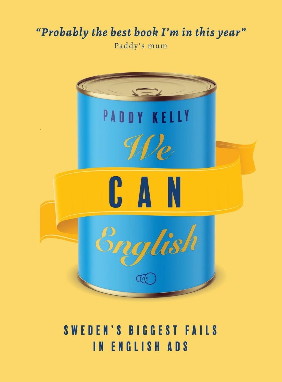 Valokuva kirjasta Paddy Kelly We Can English: Sweden's Biggest Fails Using English in Ads, kuuluu tuoteryhmään Ruots harrasteet taide.
