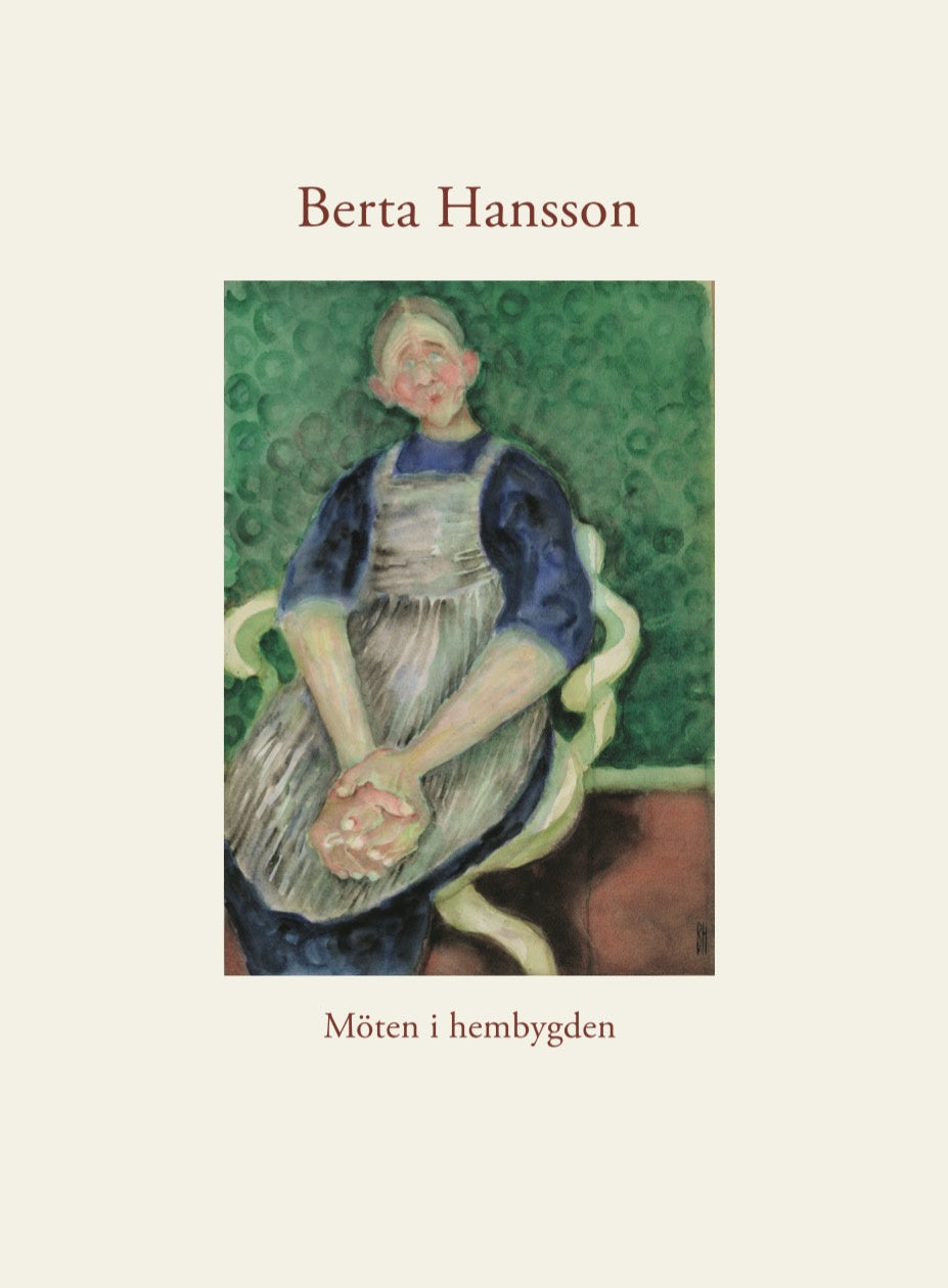 Valokuva kirjasta Gunilla Carlstedt / Christian Åkerlund Berta Hansson : möten i hembygden, kuuluu tuoteryhmään Ruots muu tieto.