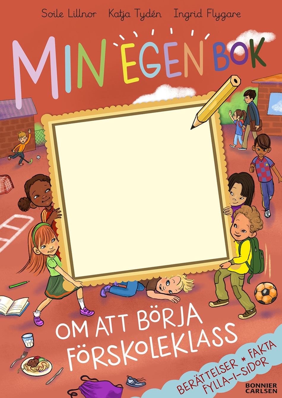 Valokuva kirjasta Katja Tydén / Soile Lillnor Min egen bok om att börja förskoleklass, kuuluu tuoteryhmään Ruots lapset nuoret ja sarjakuvat.