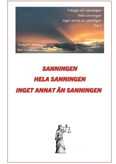 Valokuva kirjasta Torbjorn Molander / Ken Carlsson Sanningen hela sanningen inget annat än sanningen : en roman baserad på verkliga händelser, kuuluu tuoteryhmään Ruots kaunokirjat.