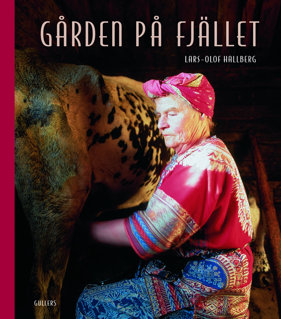 Valokuva kirjasta Lars-Olof Hallberg Gården på fjället, kuuluu tuoteryhmään Ruots muu tieto.