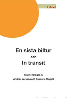 Valokuva kirjasta Anders Larsson / Susanne Ringell En sista biltur och In transit, kuuluu tuoteryhmään Muut kaunokirjat.