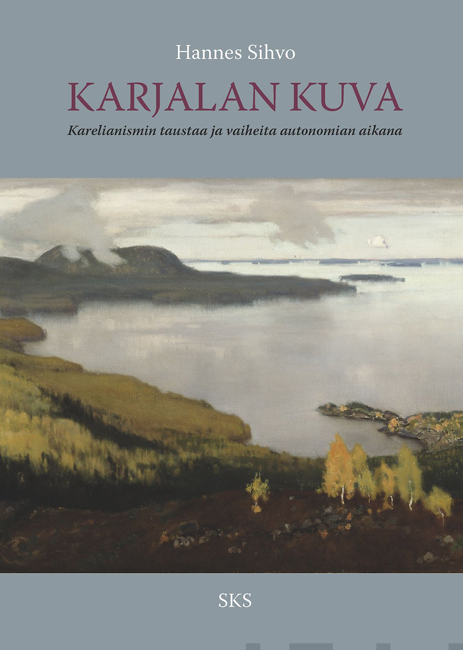 Valokuva kirjasta Hannes Sihvo Karjalan kuva, kuuluu tuoteryhmään Historia.