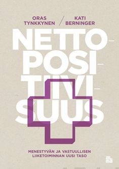 Valokuva kirjasta Oras Tynkkynen / Kati Berninger Nettopositiivisuus, kuuluu tuoteryhmään Talous yhteiskunta.