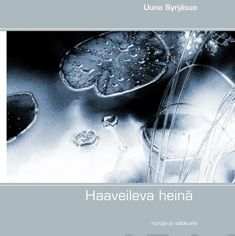 Valokuva kirjasta Uuna Syrjäsuo Haaveileva heinä, kuuluu tuoteryhmään Taiteet.