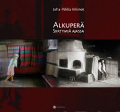 Valokuva kirjasta Juha-Pekka Inkinen / Petja Aarnipuu / Maija Auramies / Saara Cantell / Vesa Manninen Alkuperä, kuuluu tuoteryhmään Matkat.