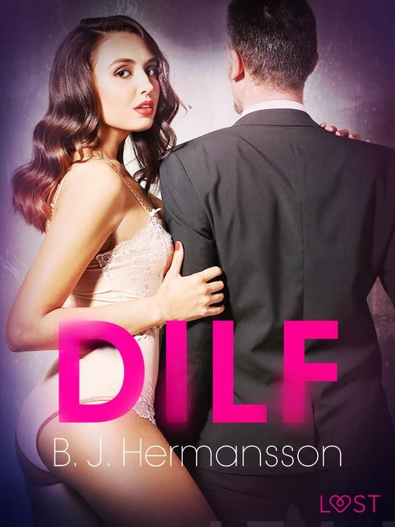Valokuva kirjasta B. J. Hermansson DILF - eroottinen novelli, kuuluu tuoteryhmään E-kirjat kauno.