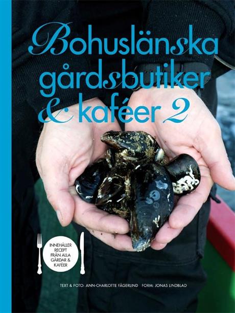 Valokuva kirjasta Ann-Charlotte Fägerlind / Jonas Lindblad Bohuslänska gårdsbutiker &amp; kaféer 2, kuuluu tuoteryhmään Ruots harrasteet taide.