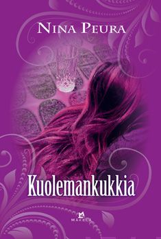 Valokuva kirjasta Nina Peura Kuolemankukkia, kuuluu tuoteryhmään Muut kaunokirjat.